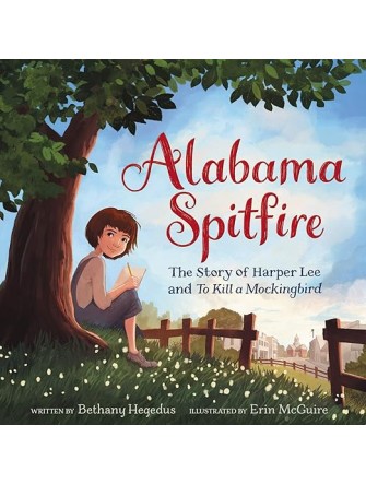 Alabama Spitfire: The Story of Harper Lee and To Kill a Mockingbird