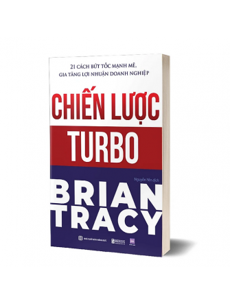 Chiến lược Turbo: 21 cách bứt tốc mạnh mẽ, gia tăng lợi nhuận doanh nghiệp