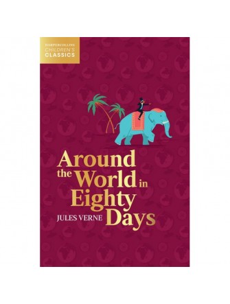 Around the World in Eighty Days (HarperCollins Children’s Classics)
