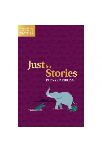 Just So Stories (HarperCollins Children’s Classics)