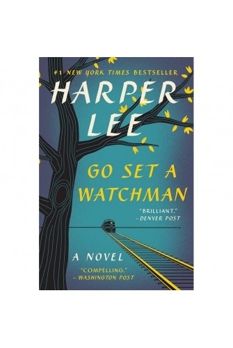 Go Set A Watchman - A Novel