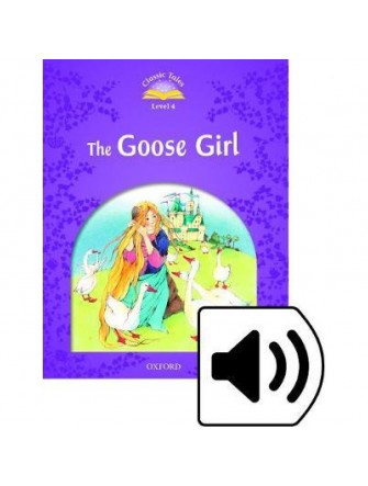 Classic Tales (2 Ed.) 4: the Goose Girl with Book and Audio MultiROM
