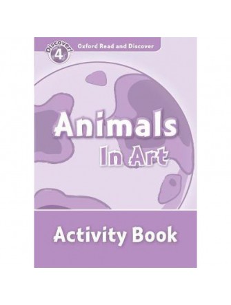 Oxford Read and Discover 4: Animals In Art Activity Book