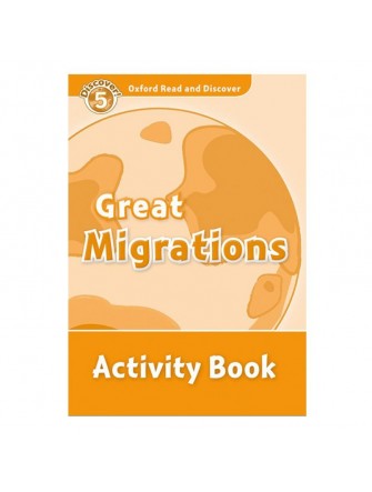 Oxford Read and Discover 5: Great Migrations Activity Book