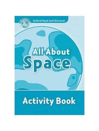 Oxford Read and Discover 6: All About Space Activity Book