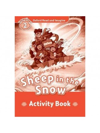 Oxford Read and Imagine 2: Sleep In the Snow Activity Book