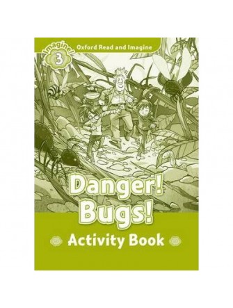 Oxford Read and Imagine 3: Danger Bugs Activity Book