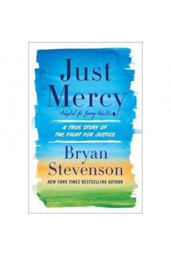 Just Mercy : A Story of Justice and Redemption