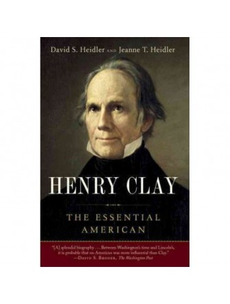 Henry Clay: the Essential American
