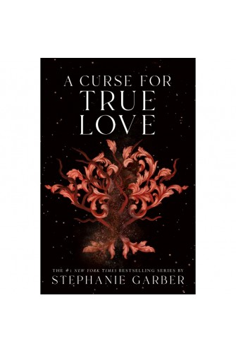 A Curse for True Love (Once Upon a Broken Heart, 3)