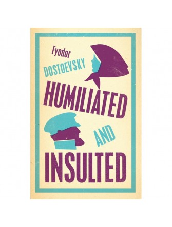 Alma Classics | Humiliated and Insulted